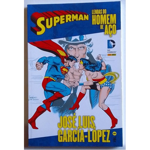 SUPERMAN LENDAS DO HOMEM DE AÇO  ( JOSÉ LUIS, GARCIA LOPEZ )