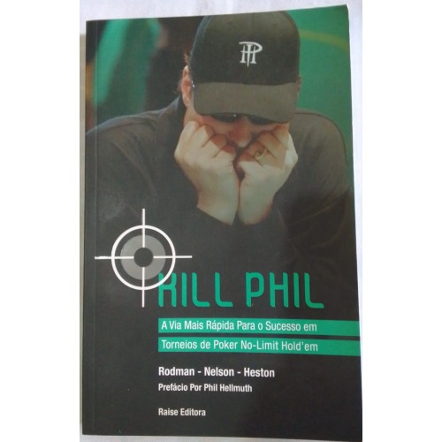 KILL PHIL-A Via mais rápida para o sucesso em Torneios de Poker 