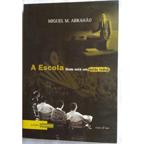 A ESCOLA ONDE ESTÁ UM,ESTÃO TODO 