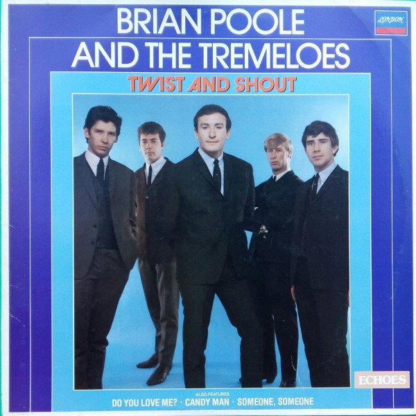 BRIAN POOLE AND THE TREMELOES TWIST AND SHOUT