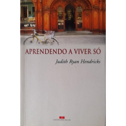APRENDENDO A VIVER SÓ-JUDITH RYAN HENDRICKS APRENDENDO A VIVER SÓ-JUDITH RYAN HENDRICKS