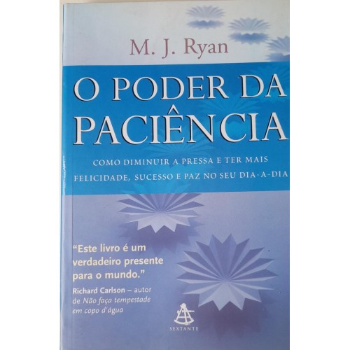 O PODER DA PACIÊNCIA-M. J. RYAN