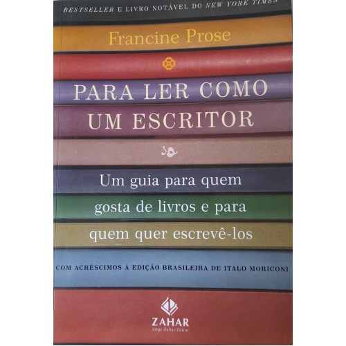 PARA LER COMO UM ESCRITOR-FRANCINE PROSE