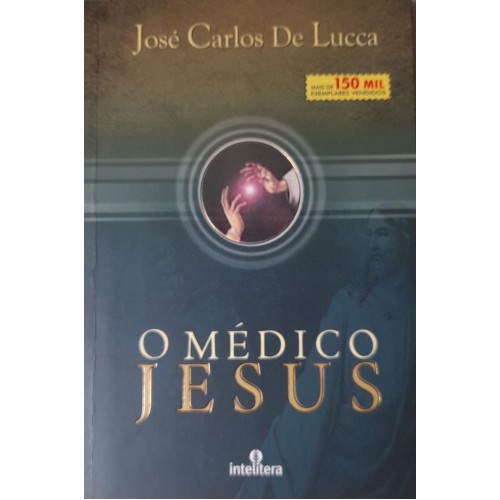 O MÉDICO JESUS-JOSÉ CARLOS DE LUCCA 