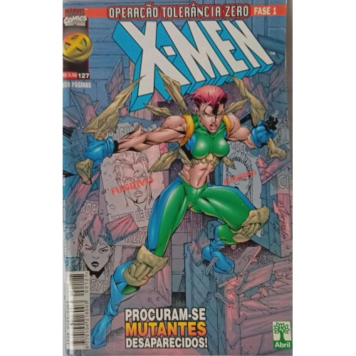 X-MAN OPERAÇÃO TOLERÂNCIA ZERO FASE 1 PROCURAM-SE MUTANTES DESAPARECIDOS N° 127 