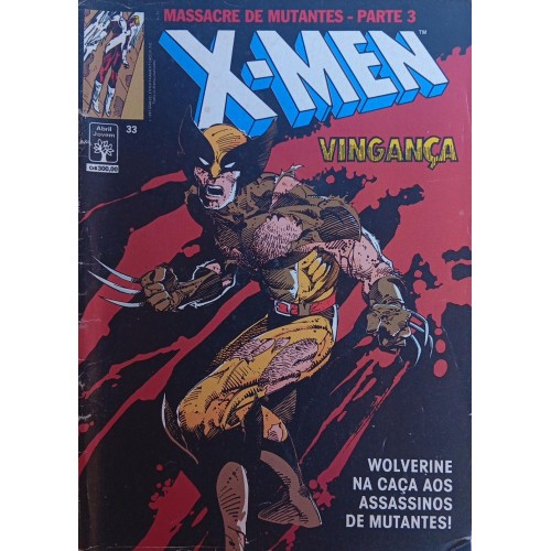 X-MEN MASACRE DE MUTANTES - PARTE 3 VINGANÇA WOLVERINE NA CAÇA AOS ASSASINOS DE MUTANTES! N° 33 / FORMATINHO