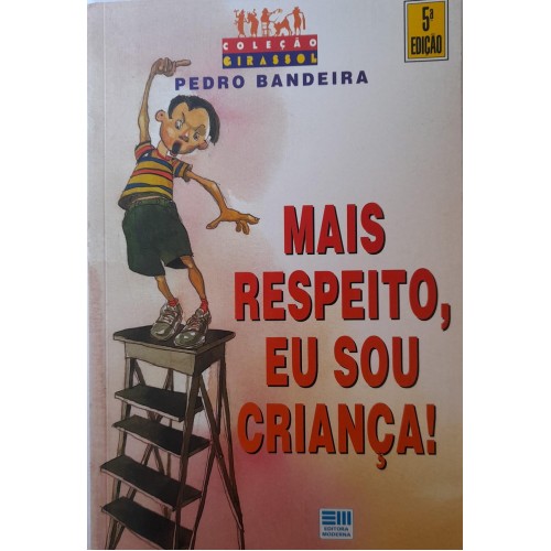 MAIS RESPEITO,SOU CRIANÇA!/PEDRO BANDEIRA
