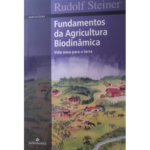 FUNDAMENTOS DA AGRICULTURA BIODINÂMICA/RUDOLF STEINER