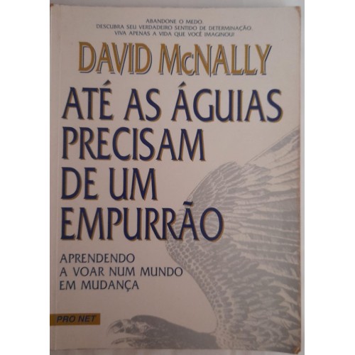 ATÉ AS ÁGUIAS PRECISAM DE UM EMPURRÃO/DAVID McNALLY
