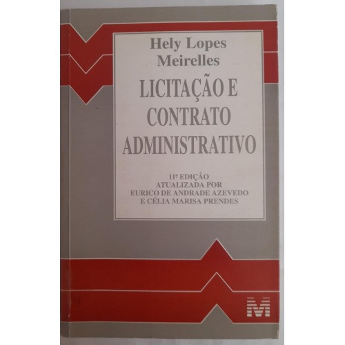 LICITAÇÃO E CONTRATO ADMINISTRATIVO/HELY LOPES MEIRELLES