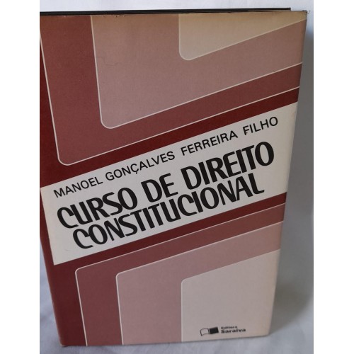 CURSO DE DIREITO CONSTITUCIONAL/MANOEL GONÇALVES FERREIRA FILHO