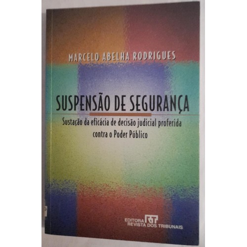 SUSPENSÃO DE SEGURANÇA/MARCELO ABELHA RODRIGUES 