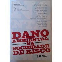 DANO AMBIENTAL NA SOCIEDADE DE RISCO/COODENADOR JOSÉ RUBENS MORATO LEITE