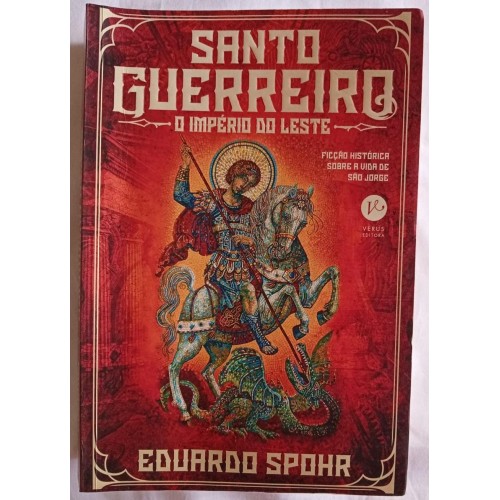 SANTO GUERREIRO O IMPÉRIO DO LESTE/EDUARDO SPOHR