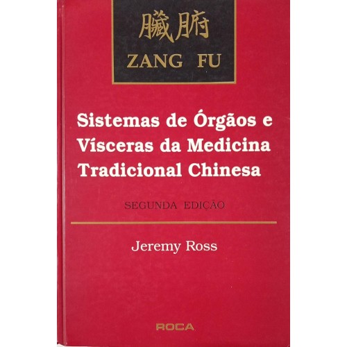 SISTEMAS DE ÓRGÃOS E VICERAS DA MEDICINA TRADICIONAL CHINESA/ZANG FU