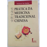 PRATICA DA MEDICINA TRADICIONAL CHINESA/ PRATICA DA MEDICINA TRADICIONAL CHINESA/