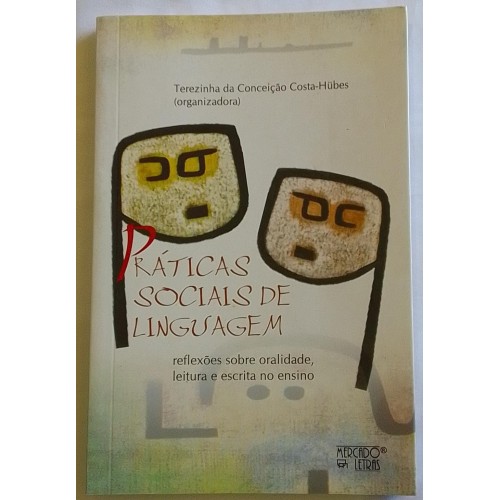 PRÁTICAS SOCIAIS DE LINGUAGEM  TEREZINHA DA CONCEIÇÃO COSTA HUBES   ( organizadora )