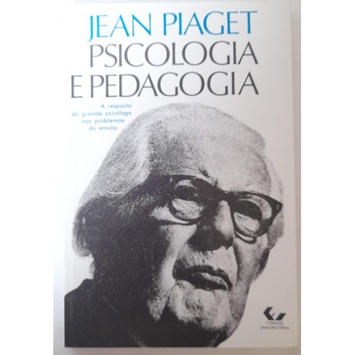 PSICOLOGIA E PEDAGOGIA/JEAN PIAGET