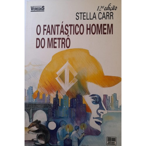 O FANTÁSTICO HOMEM DO METRÔ/STELLA CARR