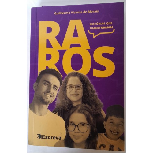 RAROS-HISTÓRIAS QUE TRANSFORMAM/GUILHHERME  VICENTE DE MORAIS