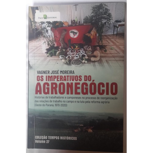 OS IMPERATIVOS DO AGRONEGÓCIO VOL 27/VAGNER JOSÉ MOREIRA