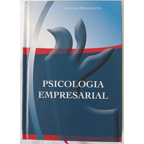 PSICOLOGIA EMPRESARIAL/ANTONIO MENEGHETTI 