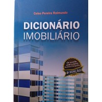 DICIONARIO IMOBILIARIO/CELSO PEREIRA RAIMUNDO DICIONARIO IMOBILIARIO/CELSO PEREIRA RAIMUNDO