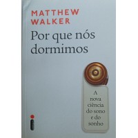 POR QUE NÓS DORMIMOS/MATTHE WALKER POR QUE NÓS DORMIMOS/MATTHE WALKER