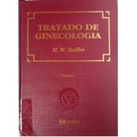 TRATADO DE GINECOLOGIA VOLUME 1 E 2/H.W.HALBE TRATADO DE GINECOLOGIA VOLUME 1 E 2/H.W.HALBE