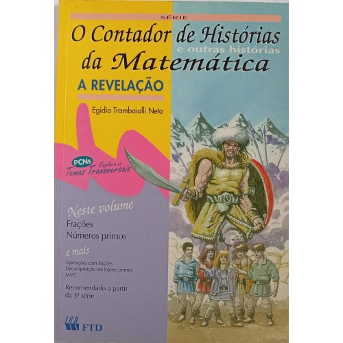 O CONTADOR DE HISTÓRIAS E OUTRAS HISTÓRIAS DA MATEMÁTICA/EGIDIO TRAMBAIOLLI NETO