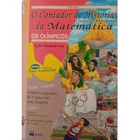 O CONTADOR DE HISTÓRIAS E OUTRAS HISTÓRIAS DA MATEMÁTICA OS OLÍMPICOS/EGIDIO TRAMBAIOLLI NETO O CONTADOR DE HISTÓRIAS E OUTRAS HISTÓRIAS DA MATEMÁTICA OS OLÍMPICOS/EGIDIO TRAMBAIOLLI NETO