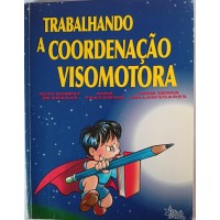 TRABALHANDO A COORDENAÇÃO VISOMOTORA/RUTH BOMPET DE ARAÚJO E OUTROS