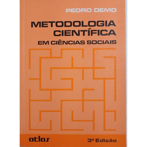 METODOLOGIA CIENTÍFICA EM CIÊNCIAS SOCIAIS/PEDRO DEMO