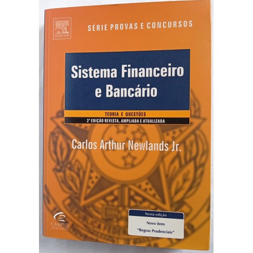 SISTEMA FINANCEIRO E BANCARIO/CARLOS ARTHUR NEWLANDS JR