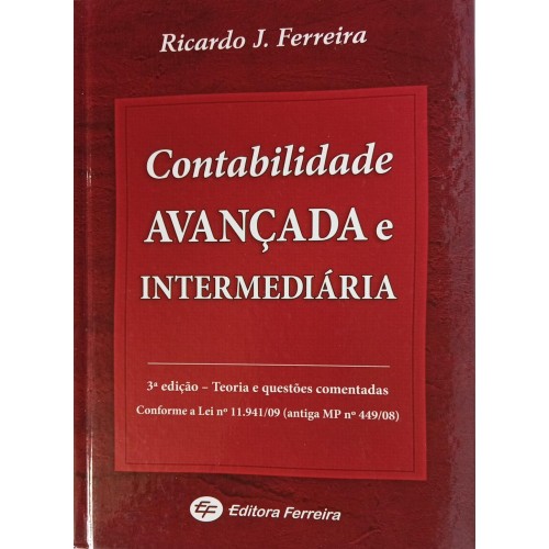 CONTABILIDADE AVANÇADA E INTERMEDIÁRIA/RICARDO J.FERREIRA 