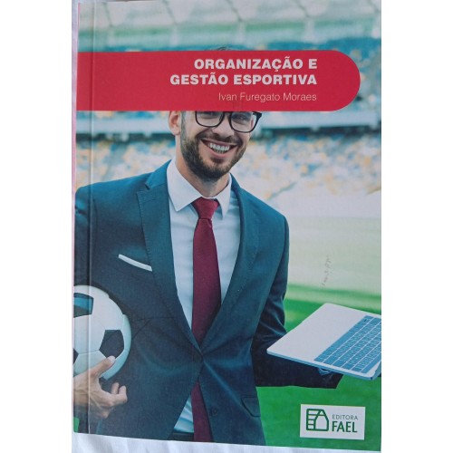 ORGANIZAÇÃO E GESTÃO ESPORTIVA/IVAN FUREGATO MORAES 