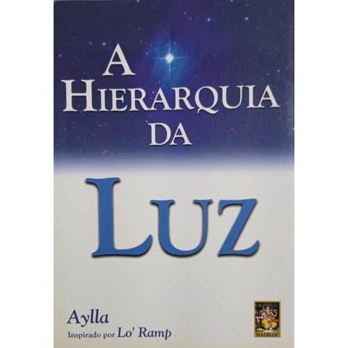 A HIERARQUIA DA LUZ/AYLLA INSPIRADO PO LO´RAMP