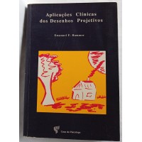 APLICAÇOES CLINICAS DOS DESENHOS PROJETIVOS/EMANUEL F HAMMER APLICAÇOES CLINICAS DOS DESENHOS PROJETIVOS/EMANUEL F HAMMER