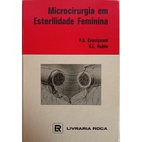 MICROCIRURGIA EM ESTERILIDADE FEMININA/P.G.CROSIGNANI B.L. RUBIN