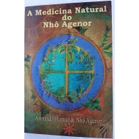 A MEDICINA NATURAL DO NHÔ AGENOR/ARMANDO HAMUD & NHÔ AGENOR A MEDICINA NATURAL DO NHÔ AGENOR/ARMANDO HAMUD & NHÔ AGENOR