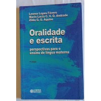 ORALIDADE E ESCRITA PERSPECTIVAS PARA O ENSINO DE LINGUA MATERNALEONOR LOPES FÁVERO E OUTROS ORALIDADE E ESCRITA PERSPECTIVAS PARA O ENSINO DE LINGUA MATERNALEONOR LOPES FÁVERO E OUTROS