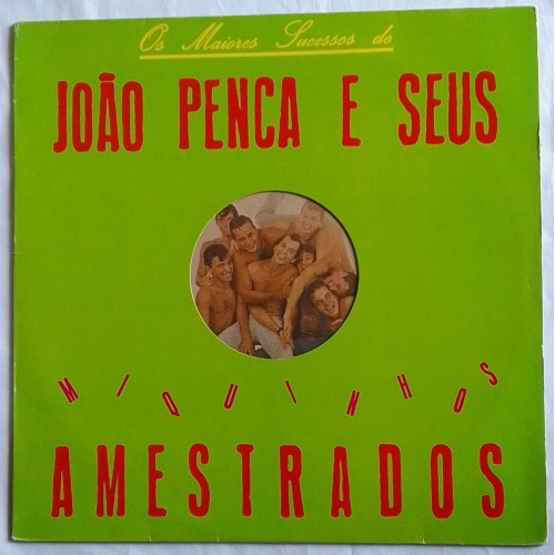 JOÃO PENCA E SEUS MIQUINHOS AMESTRADOS 