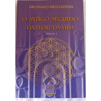 O ANTIGO SEGREDO DA FLOR DA VIDA VOL 1-2/DRUNVALO MELCHIZEDEK O ANTIGO SEGREDO DA FLOR DA VIDA VOL 1-2/DRUNVALO MELCHIZEDEK