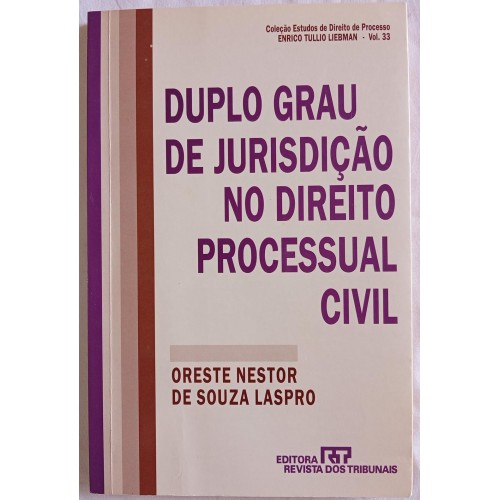 DUPLO GRAU DE JURISDIÇÃO NO DIREITO PROCESSUAL CIVIL VOL.33/