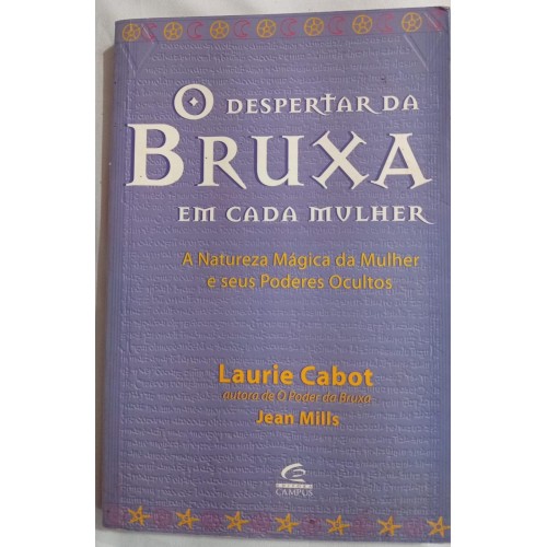O DESPERTAR DA BRUXA EM CADA MULHER/LAURIE CABOT/JEAN MILLS