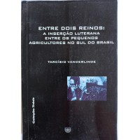 ENTRE DOIS REINOS/TARCÍSIO VANDERLIDE ENTRE DOIS REINOS/TARCÍSIO VANDERLIDE