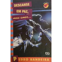 DESCANSE EM PAZ, MEU AMOR... / PEDRO BANDEIRA DESCANSE EM PAZ, MEU AMOR... / PEDRO BANDEIRA