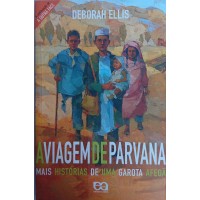 A VIAGEM DE PARVANA / DEBORAH ELLIS A VIAGEM DE PARVANA / DEBORAH ELLIS