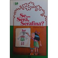 SE... SERÁ, SERAFINA? / CRISTINA PORTO SE... SERÁ, SERAFINA? / CRISTINA PORTO