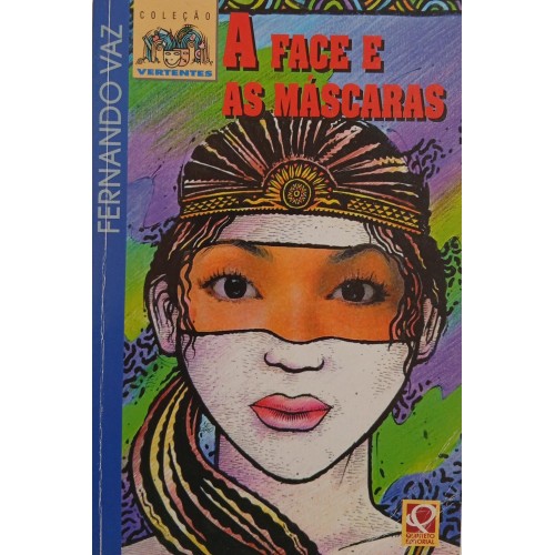 A FACE E AS MÁSCARAS / FERNANDO VAZ